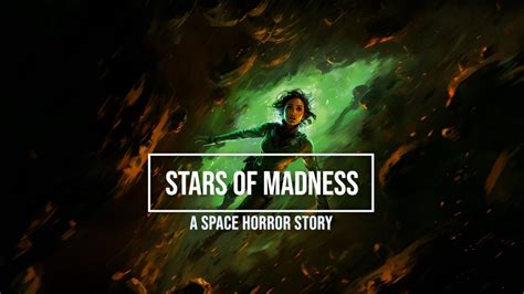 Stars Of Madness Lovecraftian Space Horror Story YouTube