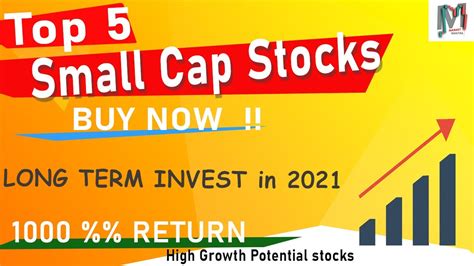 Top 5 High Growth Small Cap Stocks To Buy Now Best 5 Shares To Invest