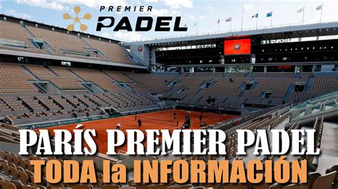 Paris Premier Padel Major 2022 【 Todos Los Datos