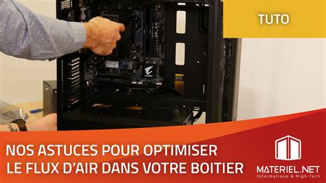 Ventilateur PC Optimiser Le Flux D Air Dans Le Boitier PC Tutoriel