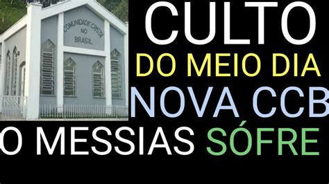 CULTO DO MEIO DIA NOVA CCB ISAIAS FCO MORATO NOVA CCB YouTube