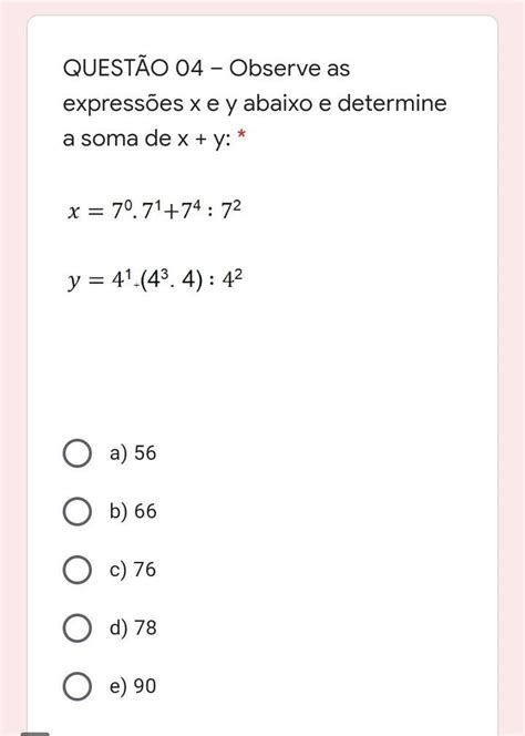 Observe As Expressões X E Y Abaixo E Determine A Soma De X Y X 7⁰