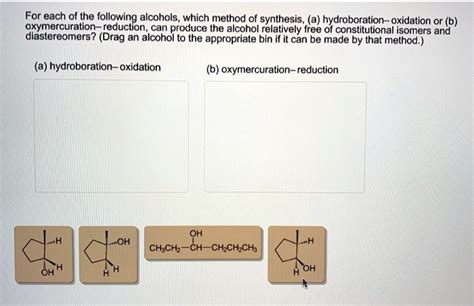 SOLVED: For each of the following alcohols, which method of synthesis, (a) hydroboration ...