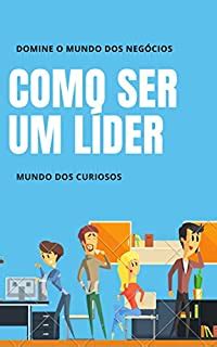 Como Ser Um Bom L Der Ebook Resumo Ler Online E Pdf Por Editora