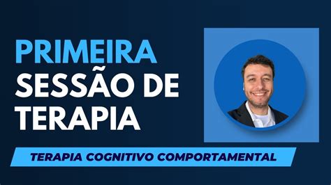 A primeira sessão na Terapia Cognitivo Comportamental Curso Gratuito