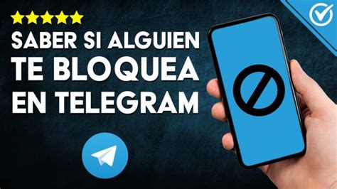 C Mo Saber Si Te Han Bloqueado En Telegram Actualizado Enero