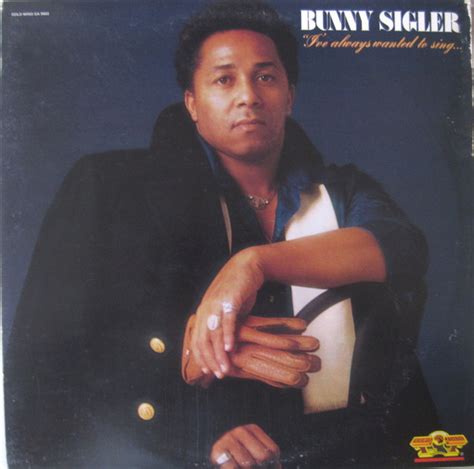 Bunny Sigler Ive Always Wanted To Singnot Just Write Songs 1979