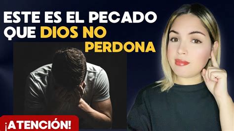 Este Es El Pecado Que Dios No Perdona Youtube