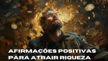 Afirmações Positivas Para Manifestar Dinheiro e Prosperidade