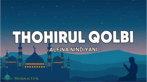 Thohirul Qolbi Mawlaya Alfina Nindiyani Lirik Sholawat YouTube