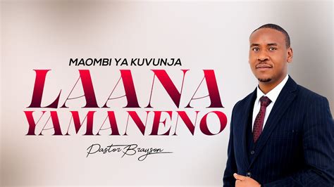 Maombi Ya Kuvunja Laana Ya Maneno Pastor Brayson Mkumbwa Youtube