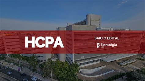 Hcpa Divulgado O Edital Para Pr Xima Sele O De Resid Ncia M Dica