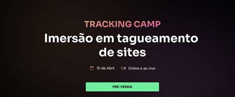 tracking camp imersao pratica em tagueamento de sites  primeiro