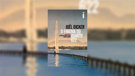 Resenha O Enigma Do Quarto De Jo L Dicker Otageek