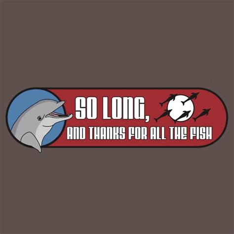 "So Long and Thanks For All The Fish" T-Shirts & Hoodies by Adho1982 ...