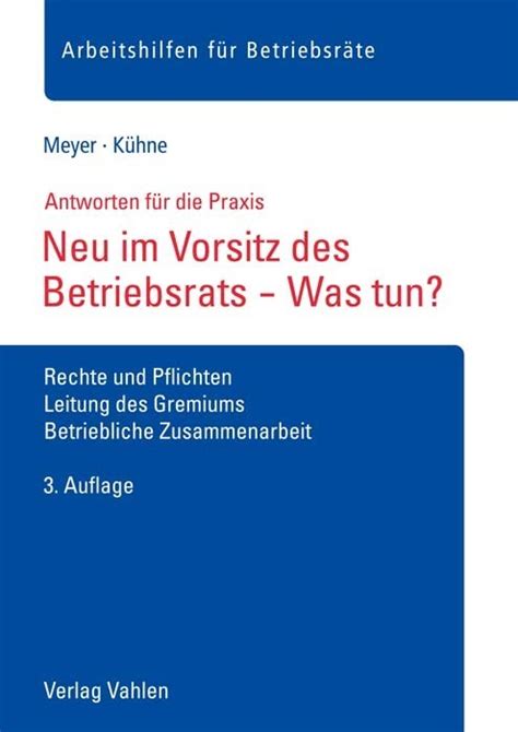 Wolfgang Kühne Neu im Vorsitz des Betriebsrats Was tun Buch