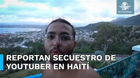 Secuestran A Youtuber En Hait Buscaba Entrevistar A L Der Pandillero