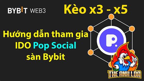 Bybit Ido H Ng D N Tham Gia Ido Pop Social S N Bybit K O X X