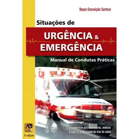 Situa Es De Urg Ncia E Emerg Ncia Manual De Condutas Pr Ticas