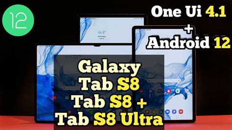 Galaxy Tab S8 S8 S8 Ultra Android 12 And One Ui 41 Update Youtube