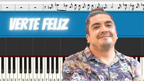 Verte Feliz Mauricio Mesones Y El Viaje Tropical Piano Tutorial