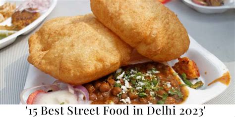 15 Best Street Food In Delhi 2023 Bakingo Blog