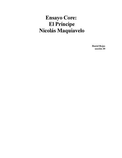 Ensayo Maquiavelo Ensayo Core El Príncipe Nicolás Maquiavelo Daniel