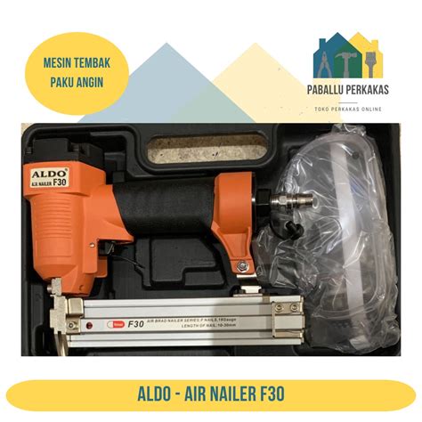 Jual Air Nailer ALDO F 30 Mesin Tembak Paku Angin Alat Paku Tembak