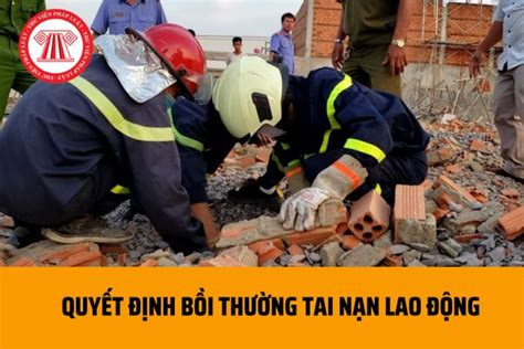 Mẫu Quyết định Bồi Thường Tai Nạn Lao động Cho Người Lao động Mới Nhất