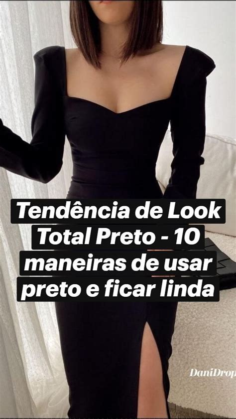 Tendência de Look Total Preto 10 maneiras de usar preto e ficar linda