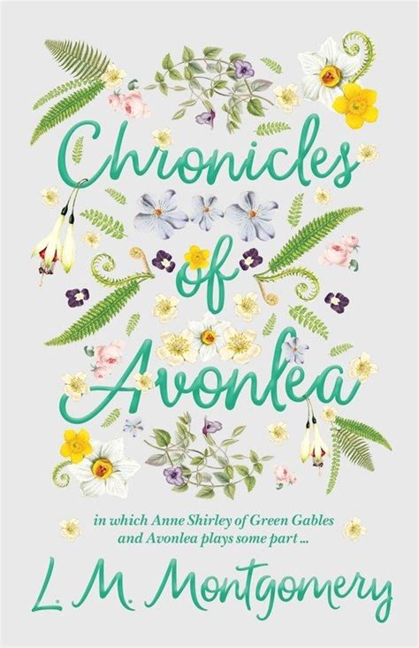 Chronicles Of Avonlea In Which Anne Shirley Of Green Gables And