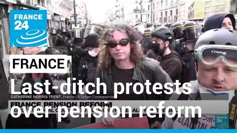 Simmering Anger Last Ditch Protests In France Over Macron S Pension