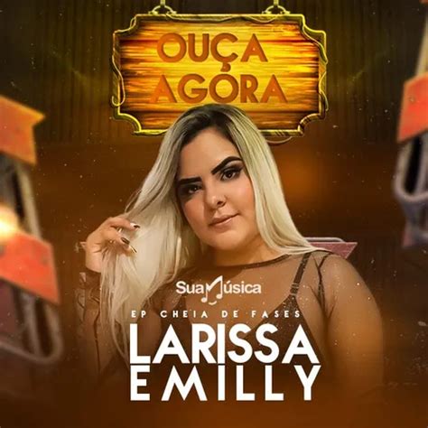 Larissa Emilly Cheia De Fases EP Inédito OuçaAgora Forró Sua