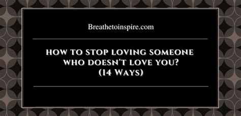 How To Stop Loving Someone Who Doesnt Love You Back 14 Ways