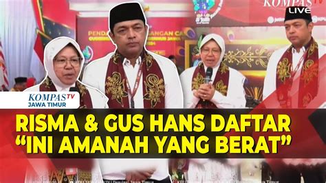 Pidato Tri Rismaharini Gus Hans Daftar Pilgub Jatim Ini Amanah Berat