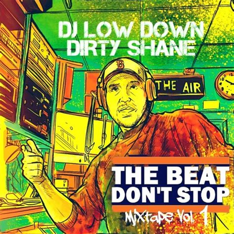 Stream The Beat Don T Stop Mixtape Vol Intro By Dj Low Down Dirty