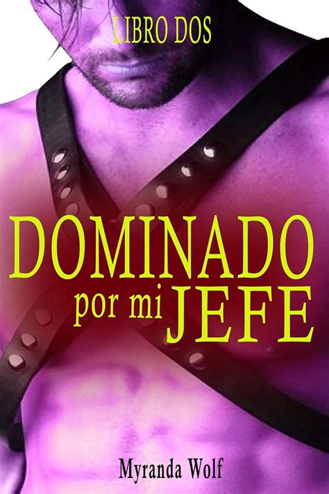 Dominado Por Mi Jefe Libro Dos Erotica Gay BDSM Spanish Edition Kindle Edition By Wolf