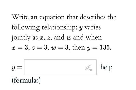 📈write An Equation That Describes The Following Relationship Y Varies Jointly As X Z And W