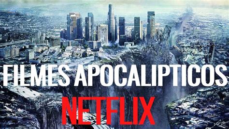 4 FILMES APOCALÍPTICOS INCRÍVEIS na NETFLIX YouTube