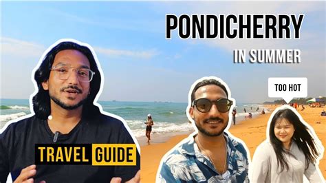 Pondicherry Travel Guide For Summer Pondicherry Places To Visit