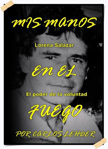 Mis Manos En El Fuego Por Carlos Lehder Mismanosenelfuego