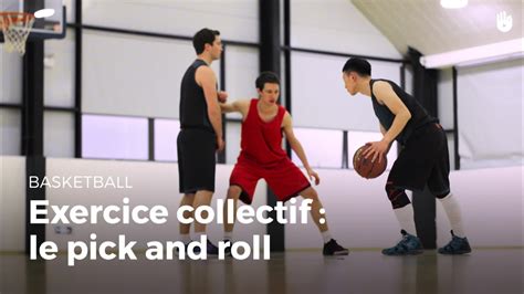 Exercice collectif le pick and roll Débuter et progresser au basket