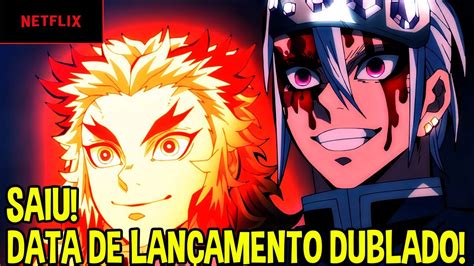 Oficial Data De Lan Amento Da Temporada De Demon Slayer Dublado