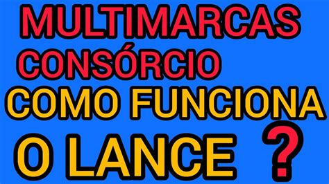 Cons Rcio Multimarcas Como Que Funciona O Lance Aprenda O Passo A