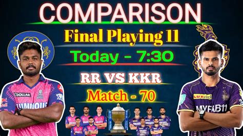 IPL 2024 Match 70 KKR VS RR Playing 11 Comparison RR VS KKR Playing