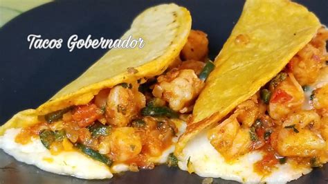 Tacos Gobernador Governor Tacos Youtube