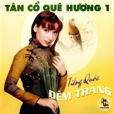 Phi Nhung Club CD - Phi Nhung - Tân Cổ Quê Hương 1 (Tiếng Quốc Đêm ...