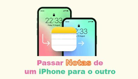 5 Dicas Como Transferir Notas De Um IPhone Para Outro