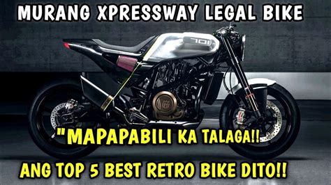 MURANG XPRESSWAY LEGAL BIKE MAPAPABILI KA TALAGA NITO TOP BEST RETRO