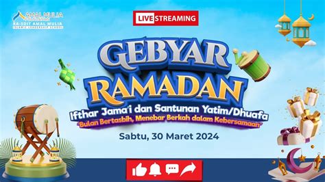 LIVE GEBYAR RAMADAN 1445 H 2024 M IFTHAR JAMA I DAN SANTUNAN